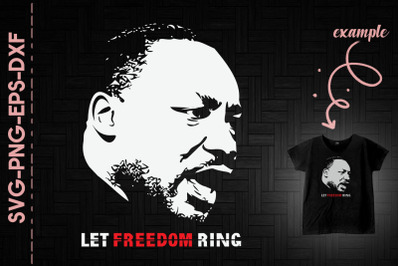 Martin Luther King Jr Let Freedom Ring