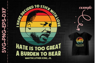 MLK Hate Is Too Great A Burden To Bear