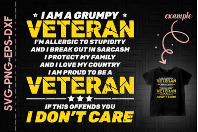 I&#039;m A Grumpy Veteran I Don&#039;t Care