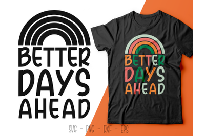 Better Days Ahead T-shirt Design