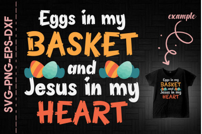 Eggs In my Basket and Jesus In My Heart