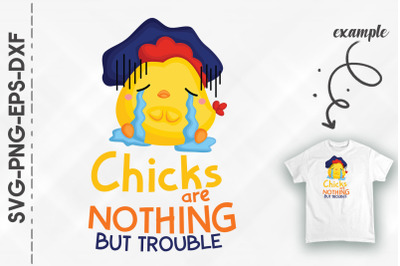 Chicks Are Nothing But Trouble