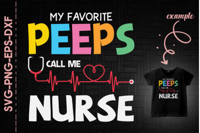 My Favorite Peeps Call Me Nurse