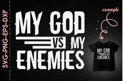 My God Vs my Enemies