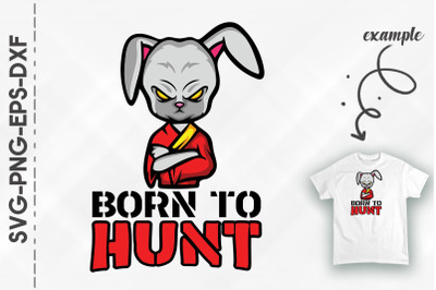 Born To Hunt Easter Bunny