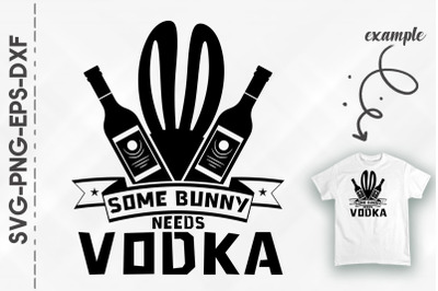 Some Bunny Needs Vodka