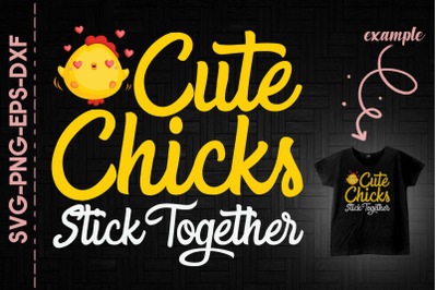 Cute Chicks Stick Together