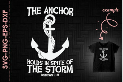 The Anchor Holds In Spite Of The Storm