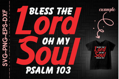 Bless The Lord Oh My Soul Psalm 103