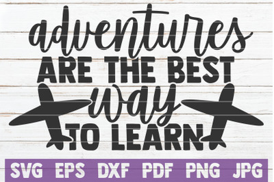 Adventures Are The Best Way To Learn