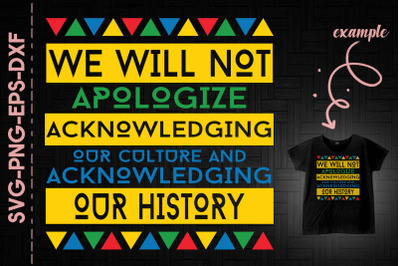 We Will Not Apologize Our Culture BLM