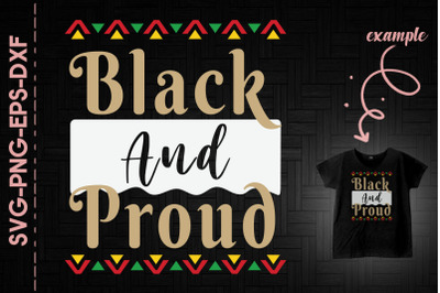 Black And Proud Black History Proud BLM