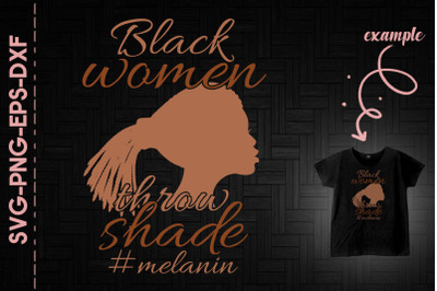 Black Women Throw Shade Melanin BLM