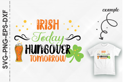 Irish Today Hungerover Tomorrow Patrick