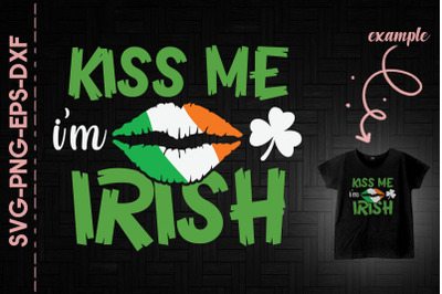 Lips Kiss Me I&#039;m Irish St. Patrick&#039;s Day