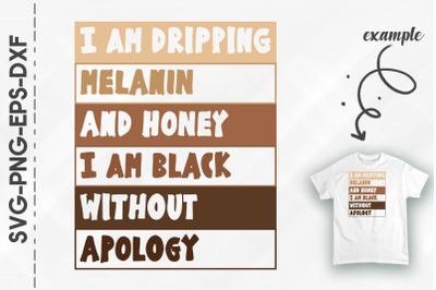 I Am Black Without Apology Melanin Proud