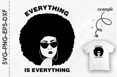 Everything Is Everything Black Woman BLM