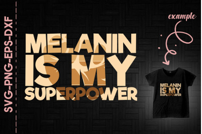 Melanin Is My Superpower Black Fist BLM