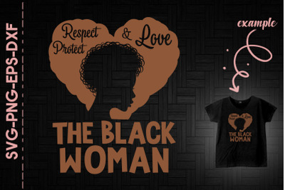 Respect Protect And Love The Black Woman