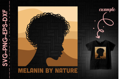 Melanin By Nature Black Woman Proud BLM