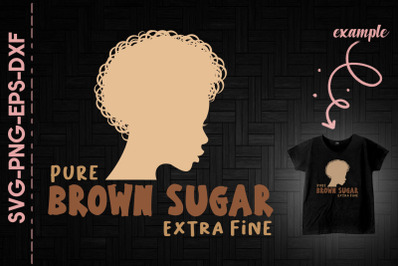 Pure Brown Sugar Extra Fine Black Woman