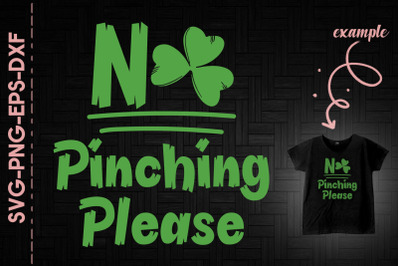 No Pinching Please St. Patrick&#039;s Day