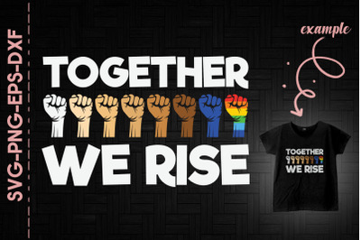 Together We Rise Equality Equal Fists