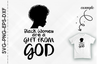 Black Women Are A Gift From God BLM