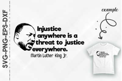 Injustice Anywhere Threat Justice MLK Jr