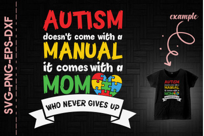 Autism Comes With A Mom Never Give Up