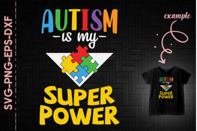 Autism Is My Super Power Autism Support