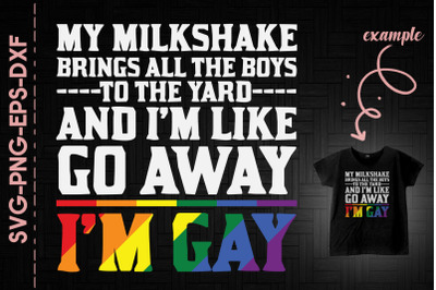 My Milkshake Brings All The Boys I&amp;&23;039;m Gay