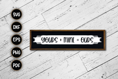 Yours Mine Ours | Blended Family SVG