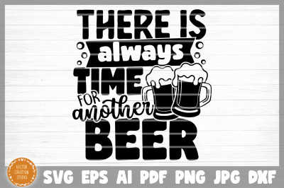 There Is Always Time For Another Beer SVG Cut File