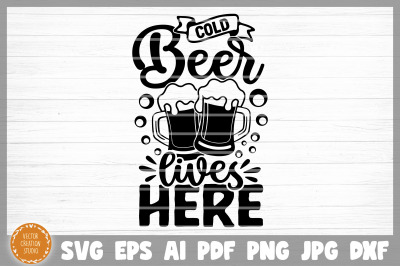 Cold Beer Lives Here SVG Cut File