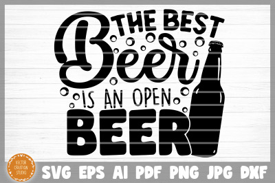 The Best Beer Is An Open Beer SVG Cut File