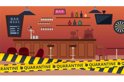 Quarantine bar closed. Global epidemic and isolation period, yellow ca