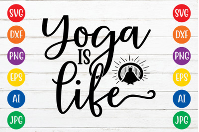 Yoga is life SVG