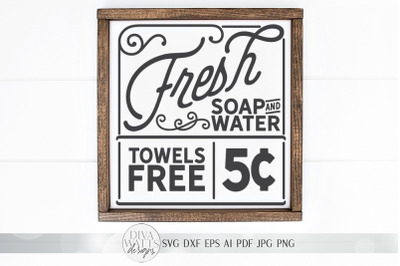 Fresh Soap And Water SVG | Vintage Farmhouse Sign | DXF and more!