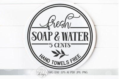 Fresh Soap And Water SVG | Round Farmhouse Sign | DXF and more!