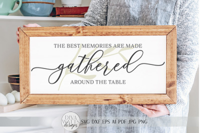 The Best Memories Are Made Gathered Around The Table SVG | Farmhouse S