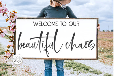 Welcome To Our Beautiful Chaos SVG | Farmhouse Sign | DXF and more!