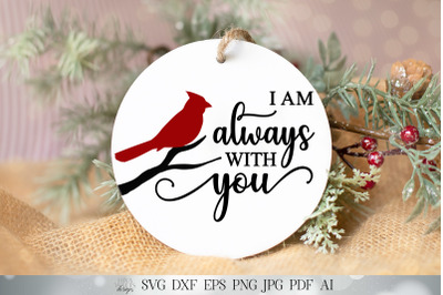 I am Always With You SVG | Red Cardinal SVG | Memorial SVG | Christmas