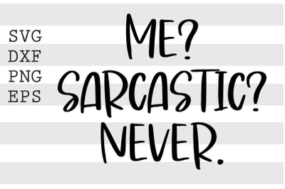 Me Sarcastic Never SVG