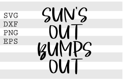 Suns out bumps out SVGfunny svg, svg, cut files, funny quotes svg, fun