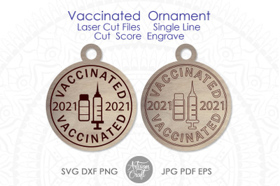 Vaccinated 2021 SVG&2C; laser cut ornaments&2C; cut&2C; engrave&2C; score