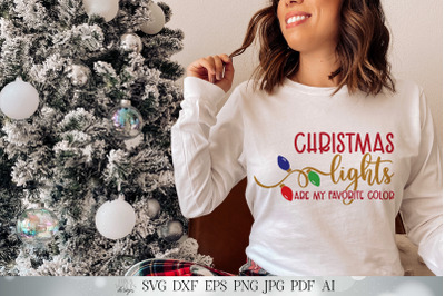 Christmas Lights Are My Favorite Color SVG | Christmas SVG | Shirt SVG