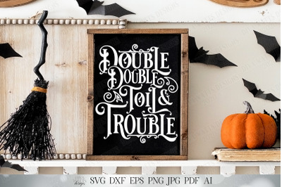 Double Double Toil And Trouble SVG | Witch Spell SVG | Halloween SVG |