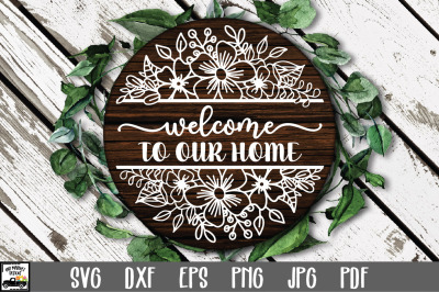 Welcome to Our Home SVG File - Round Sign Design - Flowers