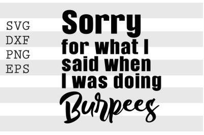 Sorry for what I said when I was doing burpees SVG